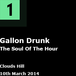 1. Gallon Drunk - The Soul Of The Hour